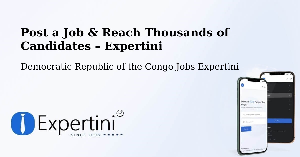 Post a Job in Bukavu – Hire the Right Talent - Bukavu, Democratic Republic of the Congo Jobs Expertini