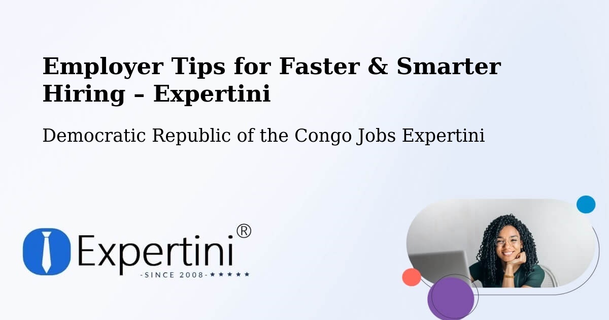 Employer Tips for Hiring & Recruitment – Bukavu - Bukavu, Democratic Republic of the Congo Jobs Expertini