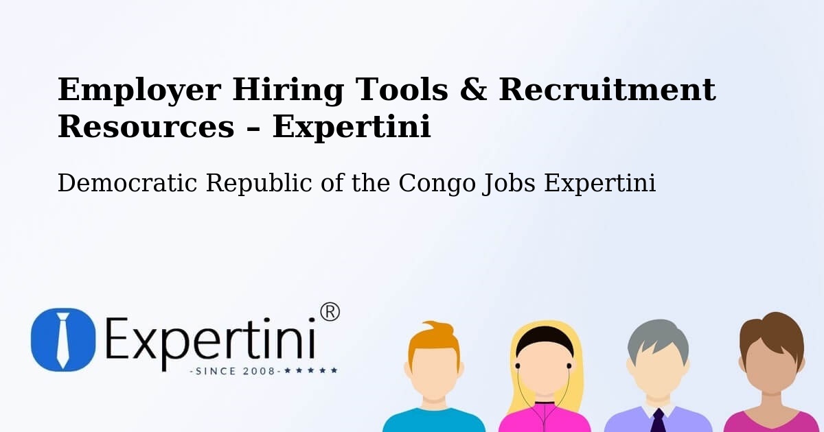 Employer Hiring Tools & Recruitment Resources – Bukavu - Bukavu, Democratic Republic of the Congo Jobs Expertini