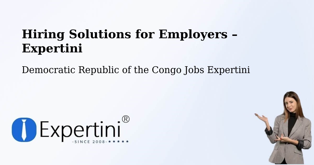 Hiring Solutions for Employers in Bukavu - Bukavu, Democratic Republic of the Congo Jobs Expertini