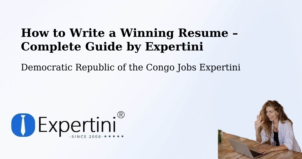 Resume Writing Guide for Job Seekers – Bukavu - Bukavu, Democratic Republic of the Congo Jobs Expertini