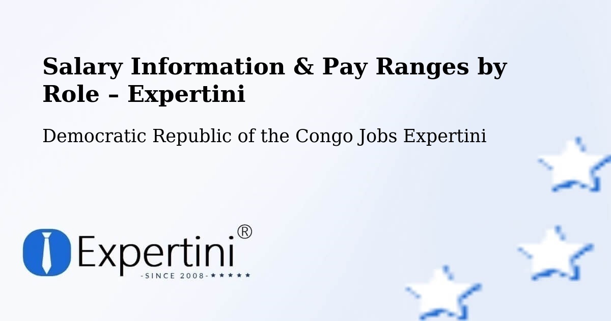 Salary Information & Pay Ranges – Bukavu - Bukavu, Democratic Republic of the Congo Jobs Expertini