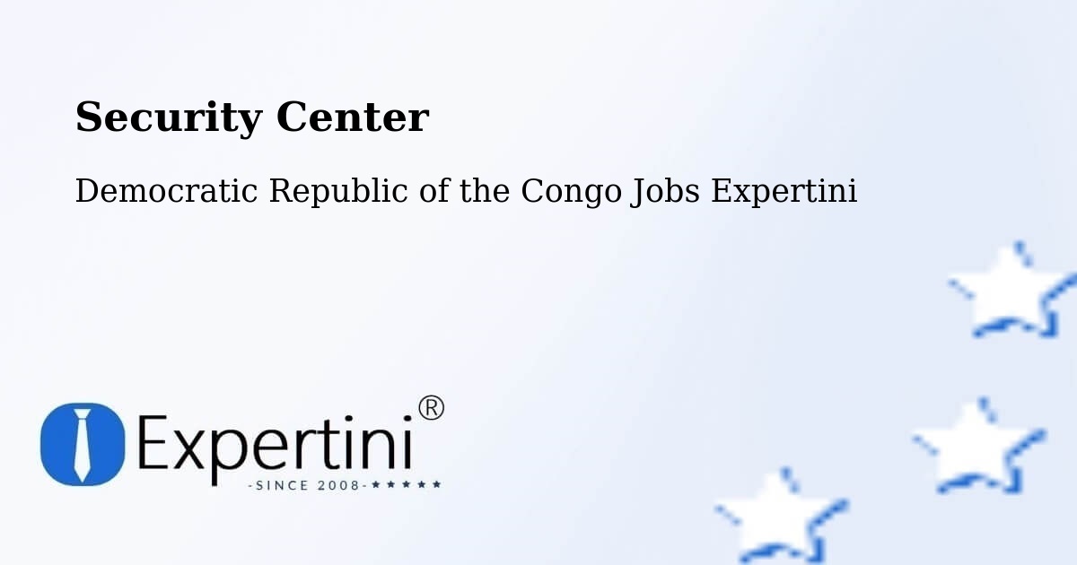 Security & Compliance – Bukavu - Democratic Republic of the Congo Jobs Expertini